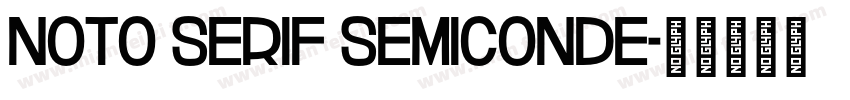 Noto Serif SemiConde字体转换